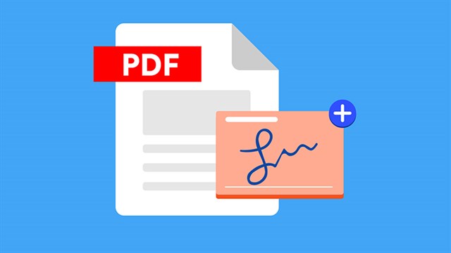 Chữ ký số trên file PDF cần thiết trong nhiều trường hợp khác nhau