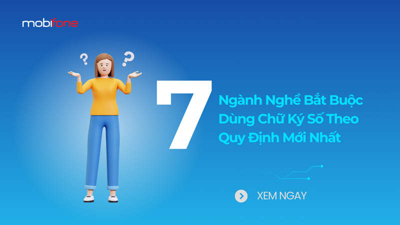 7 Ngành Nghề Bắt Buộc Dùng Chữ Ký Số Theo Quy Định Mới Nhất